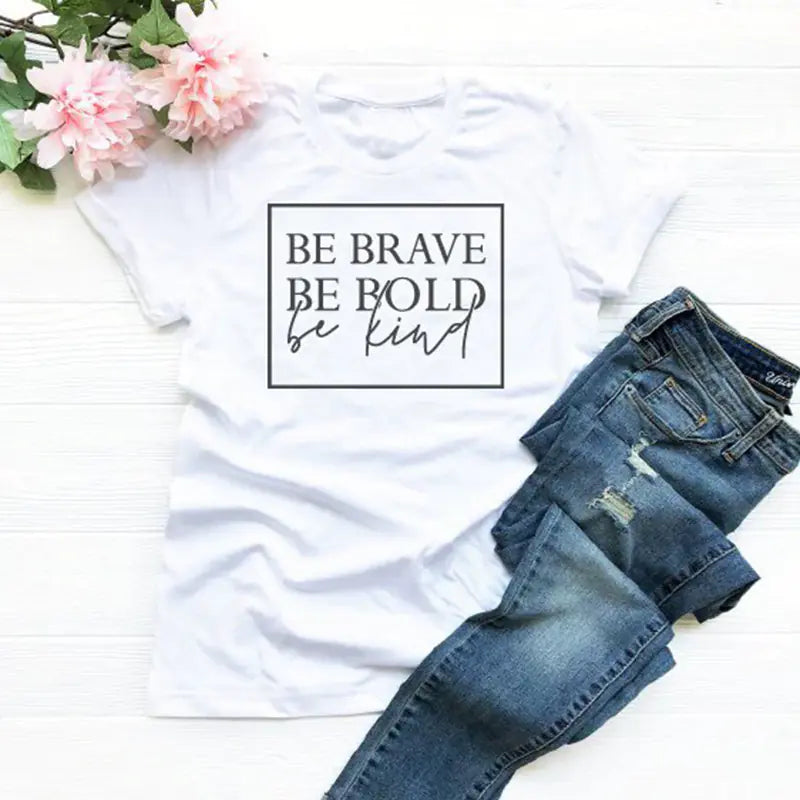 Be Brave Be Bold Be Kind Christian T-Shirt for All