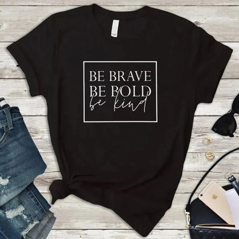 Be Brave Be Bold Be Kind Christian T-Shirt for All